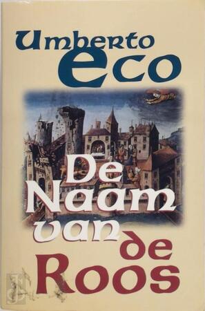 De naam van de roos - Umberto Eco De naam van de roos - Umberto Eco