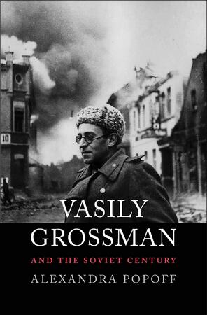 Vasily grossman and the soviet century - Alexandra Popoff Vasily grossman and the soviet century - Alexandra Popoff