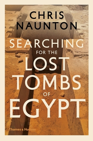 Searching for the lost tombs of egypt - Chris Naunton Searching for the lost tombs of egypt - Chris Naunton