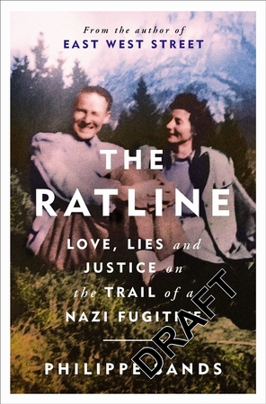 The ratline: Love, lies and justice on the trail of a nazi fugitive - Philippe Sands The ratline: Love, lies and justice on the trail of a nazi fugitive - Philippe Sands