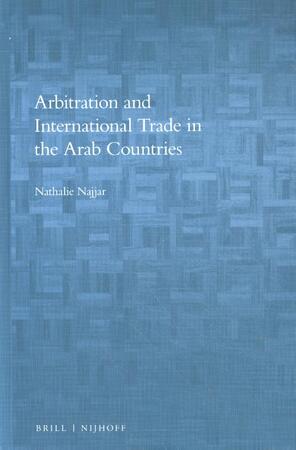 Arbitration and International Trade in the Arab Countries - N. Najjar Arbitration and International Trade in the Arab Countries - N. Najjar