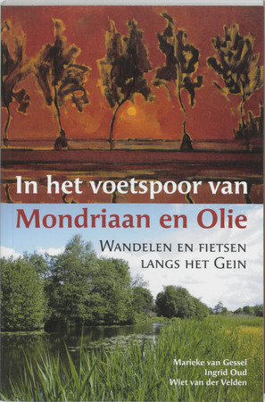 In het voetspoor van Mondriaan en Olie - M. van Gessel, W. van Der I. / Velden Oud