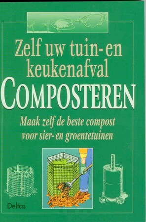 Zelf uw keuken- en tuinafval composteren - Unknown Zelf uw keuken- en tuinafval composteren - Unknown