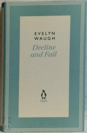 Decline and fall - Evelyn Waugh Decline and fall - Evelyn Waugh