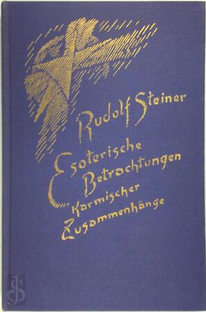 Esoterische Betrachtungen karmischer Zusammenhänge - Erster Band - Rudolf Steiner Esoterische Betrachtungen karmischer Zusammenhänge - Erster Band - Rudolf Steiner