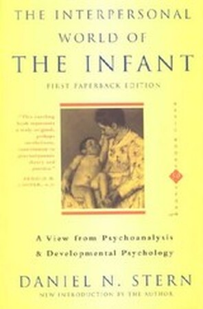 The Interpersonal World of the Infant - Daniel N. Stern The Interpersonal World of the Infant - Daniel N. Stern