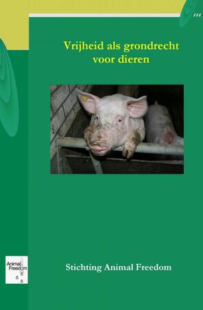 Vrijheid als grondrecht voor dieren - Bert Stoop