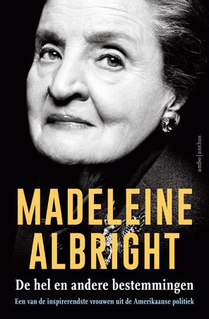 De hel en andere bestemmingen - Madeleine Albright