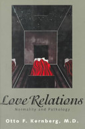 Love Relations - Otto F. Kernberg Love Relations - Otto F. Kernberg