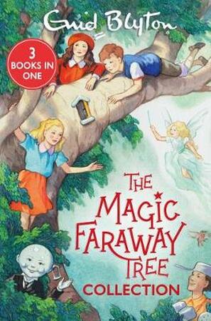The magic faraway tree collection - Enid Blyton The magic faraway tree collection - Enid Blyton