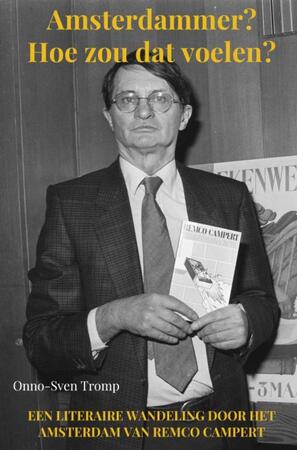 Amsterdammer? Hoe zou dat voelen? - Onno-Sven Tromp Amsterdammer? Hoe zou dat voelen? - Onno-Sven Tromp