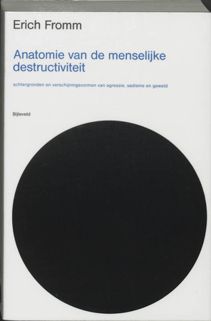 Anatomie van de menselijke destructiviteit - Erich Fromm Anatomie van de menselijke destructiviteit - Erich Fromm