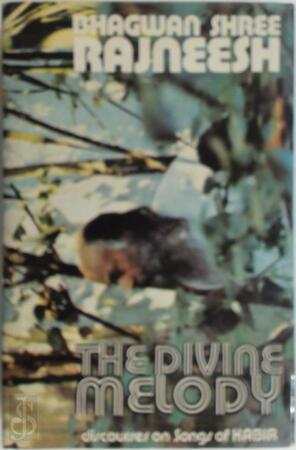 The Divine Melody - Bhagwan Shree Rajneesh The Divine Melody - Bhagwan Shree Rajneesh