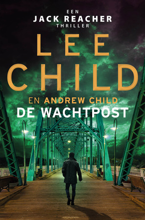 De wachtpost - Lee Child, Andrew Child De wachtpost - Lee Child, Andrew Child