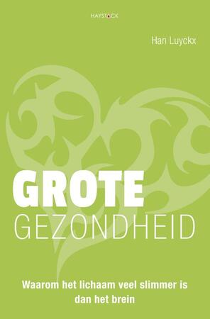 Grote gezondheid - Han Luyckx Grote gezondheid - Han Luyckx