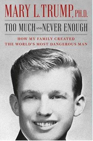 Too Much and Never Enough - Mary L. Trump Too Much and Never Enough - Mary L. Trump