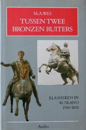 Tussen twee bronzen ruiters - M.A. Wes Tussen twee bronzen ruiters - M.A. Wes