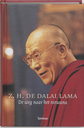 De weg naar het nirwana - Z.H. de Dalai Lama De weg naar het nirwana - Z.H. de Dalai Lama