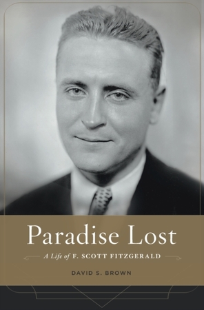 Paradise lost : a life of f. scott fitzgerald - David S. Brown