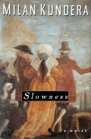 Slowness - Milan Kundera Slowness - Milan Kundera