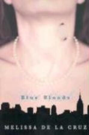 Blue Bloods - Melissa De La Cruz Blue Bloods - Melissa De La Cruz