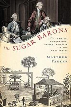 The Sugar Barons - Matthew Parker The Sugar Barons - Matthew Parker