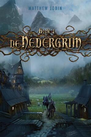 De Nedergrim - Matthew Jobin De Nedergrim - Matthew Jobin