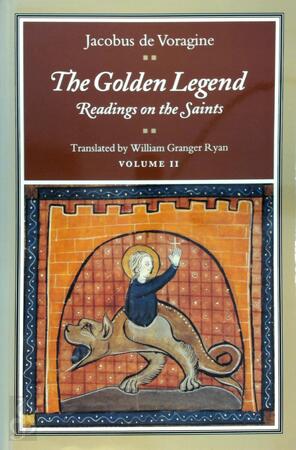 The Golden Legend, Volume II - Readings on the Saints - Jacobus De Voragine