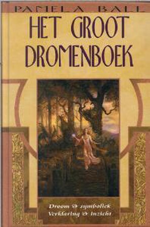 Het groot dromenboek : - Pamela Ball Het groot dromenboek : - Pamela Ball
