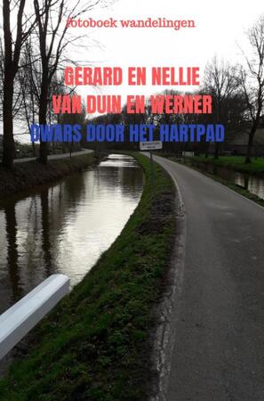 dwars door het hartpad - Gerard En Nellie Van Duin en Werner dwars door het hartpad - Gerard En Nellie Van Duin en Werner