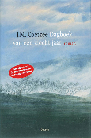 Dagboek van een slecht jaar - J.M. Coetzee Dagboek van een slecht jaar - J.M. Coetzee