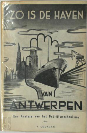 Zo is de Haven van Antwerpen - J. Coopman