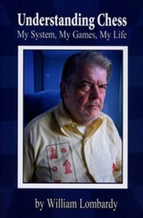 Understanding Chess - William Lombardy Understanding Chess - William Lombardy