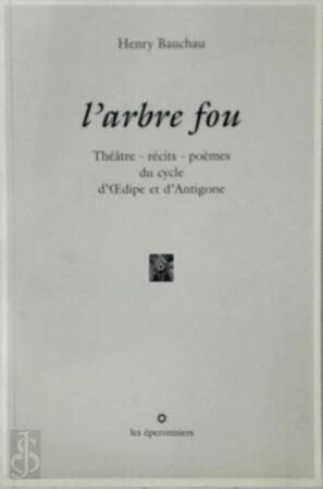 L'arbre fou - Henry Bauchau