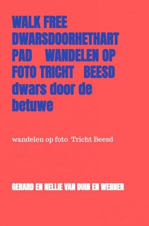 Walk free dwarsdoorhethartpad wandelen op foto - Gerard En Nellie Van Duin en Werner Walk free dwarsdoorhethartpad wandelen op foto - Gerard En Nellie Van Duin en Werner