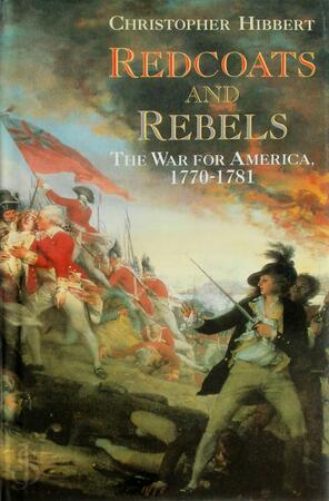 Redcoats and Rebels - Christopher Hibbert Redcoats and Rebels - Christopher Hibbert