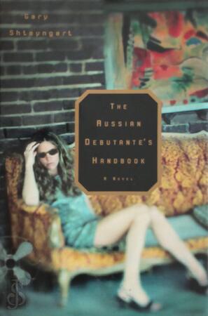 The Russian Debutante's Handbook - Gary Shteyngart The Russian Debutante's Handbook - Gary Shteyngart