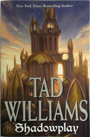 Shadowplay - Tad Williams Shadowplay - Tad Williams