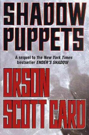 Shadow Puppets - Orson Scott Card Shadow Puppets - Orson Scott Card