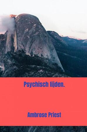 Psychisch lijden. - Ambrose Priest Psychisch lijden. - Ambrose Priest