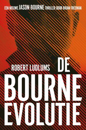 De Bourne Evolutie - Robert Ludlum, Brian Freeman De Bourne Evolutie - Robert Ludlum, Brian Freeman