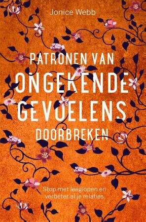 Patronen van ongekende gevoelens doorbreken - Jonice Webb Patronen van ongekende gevoelens doorbreken - Jonice Webb