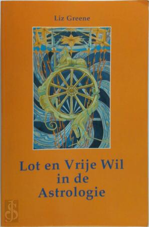 Lot en vrije wil in de astrologie - Liz Greene Lot en vrije wil in de astrologie - Liz Greene