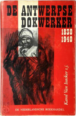 De Antwerpse dokwerker - Karel Van Isacker De Antwerpse dokwerker - Karel Van Isacker