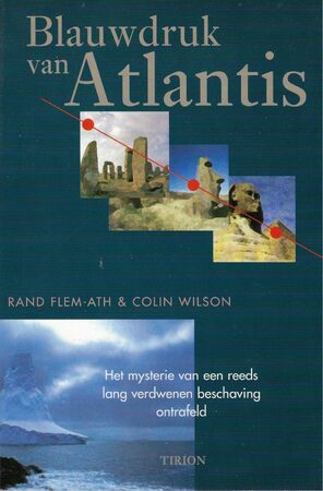 Blauwdruk van Atlantis: het mysterie van een reeds lang verdwenen beschaving ontrafeld - Rand Flem-Ath, Colin Wilson Blauwdruk van Atlantis: het mysterie van een reeds lang verdwenen beschaving ontrafeld - Rand Flem-Ath, Colin Wilson