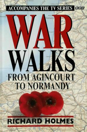 War Walks - Richard Holmes War Walks - Richard Holmes