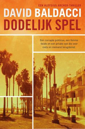 Dodelijk spel - David Baldacci Dodelijk spel - David Baldacci