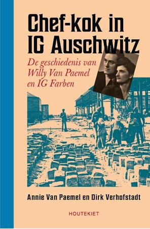 Chef-kok in IG Auschwitz - Dirk Verhofstadt, Annie Van Paemel Chef-kok in IG Auschwitz - Dirk Verhofstadt, Annie Van Paemel
