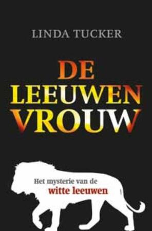 De leeuwenvrouw - Linda Tucker De leeuwenvrouw - Linda Tucker