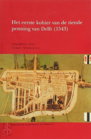 Het eerste kohier van de tiende penning van Delft (1543) - Gerrit Verhoeven